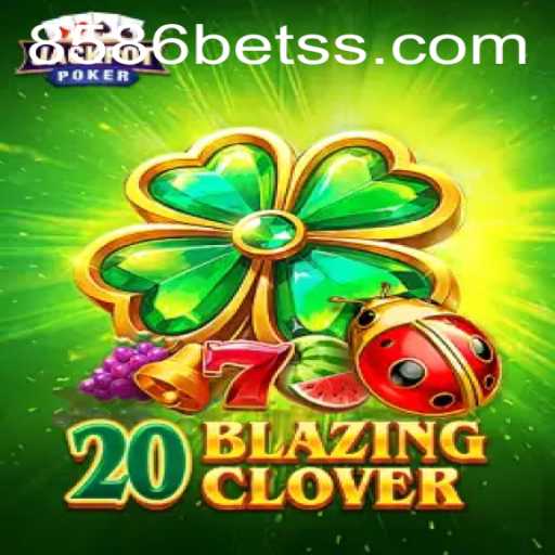 20BlazingClover: A Thrilling and Strategic Casino Game Experience with 8586bet